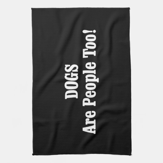 Hunde sind auch Menschen! Küchentuch (Vertikal)