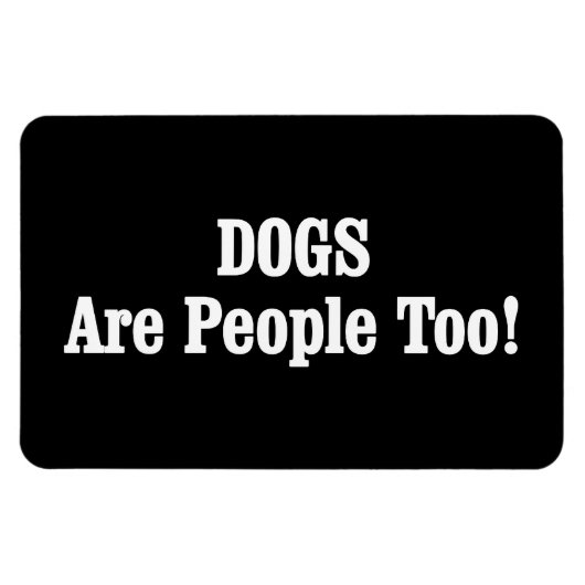 Hunde sind auch Menschen! Magnet (Horizontal)