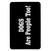 Hunde sind auch Menschen! Magnet (Vertikal)