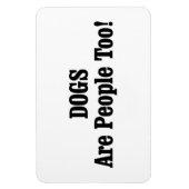 Hunde sind auch Menschen! Magnet (Vertikal)