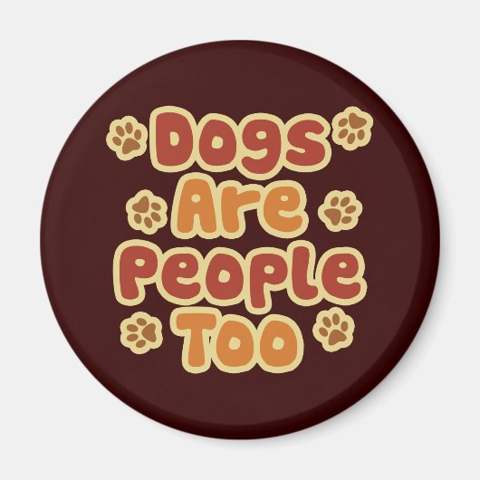 Hunde sind auch Menschen Magnet (Vorne)