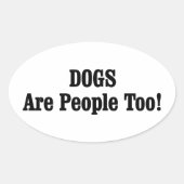 Hunde sind auch Menschen! Ovaler Aufkleber (Vorderseite)