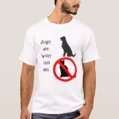 Hunde sind besser als Katzen T-Shirt (Vorderseite)