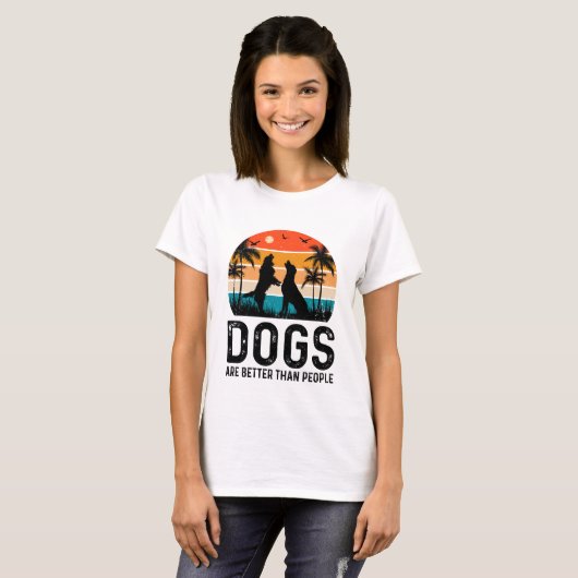 Hunde sind besser als Menschen T-Shirt (Vorne ganz)