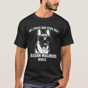 Hunde sind Cool, aber belgische Malinois-Regel T-Shirt