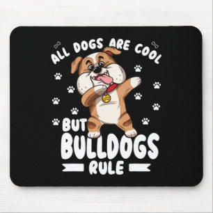 Hunde sind Cool, aber Bullhunde sind Niedlich Mousepad