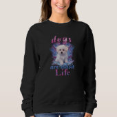 Hunde sind das ganze Leben lang Sweatshirt (Vorderseite)