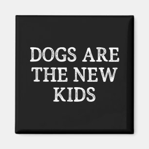 Hunde sind die neuen Kinder - Vintage-Stil - Magnet
