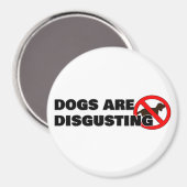 Hunde sind ekelhaft magnet (Vorderseite/Rückseite)