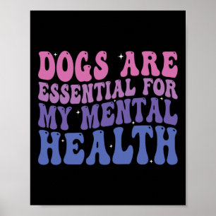Hunde sind für meine geistige Gesundheit Zitat Poster