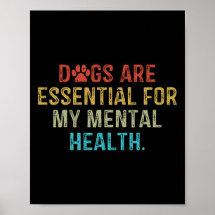 Hunde sind für meine psychische Gesundheit Zitat R Poster