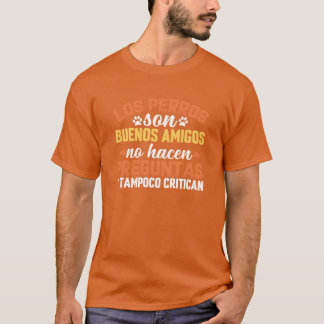 Hunde sind gute Freunde und haben keine Fragen gef T-Shirt