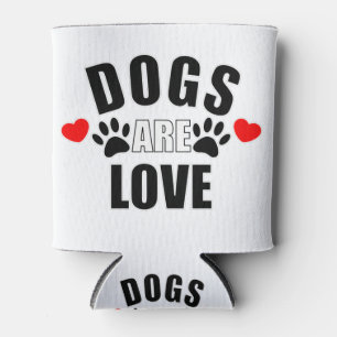 Hunde sind Liebe Dosenkühler