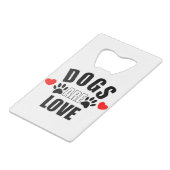 Hunde sind Liebe Geldbeutel Flaschenöffner (Vorderseite Schrägansicht)