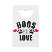 Hunde sind Liebe Geldbeutel Flaschenöffner (Rückseite)