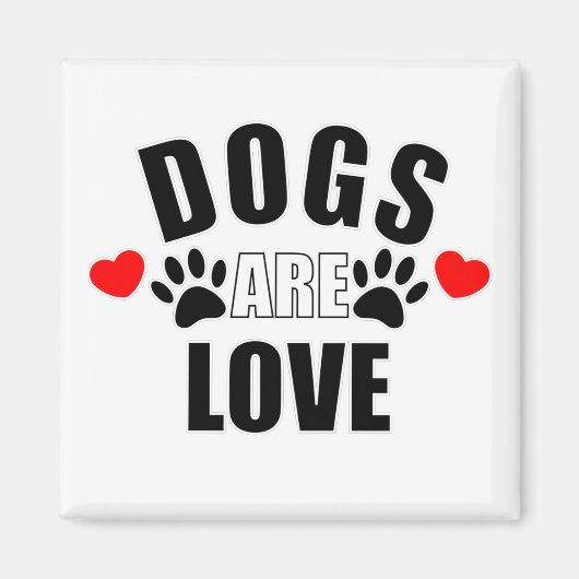 Hunde sind Liebe Magnet (Vorne)
