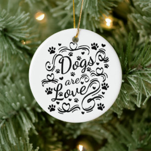 Hunde sind Liebe Pfoten und Herztypografie Keramik Ornament