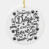Hunde sind Liebe Pfoten und Herztypografie Keramik Ornament (Hinten)