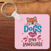 Hunde sind meine Liebe Schlüsselanhänger (Vorderseite)