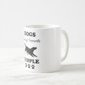 Hunde sind meine Lieblings-Leute-Kaffee-Tasse Kaffeetasse (VorderseiteRechts)