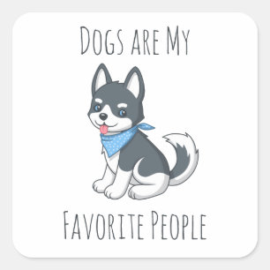 Hunde sind meine Lieblingsmenschen Husky Welpe Hun Quadratischer Aufkleber