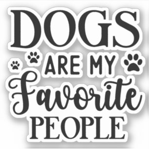 Hunde sind meine Lieblingsmenschen, lustiger Hunde Aufkleber