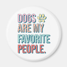 'Hunde sind meine Lieblingsmenschen' Magnet