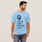 Hunde sind Menschen zu T-Shirt (Vorne ganz)