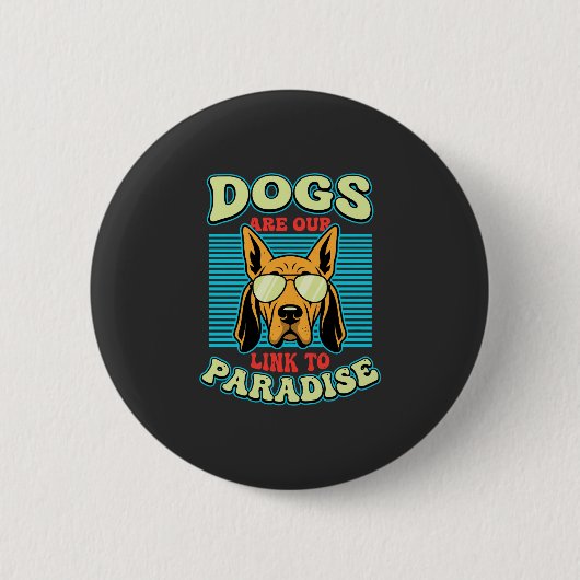 Hunde sind unser Bindeglied zur Paradies-Retro-Vek Button (Vorderseite)