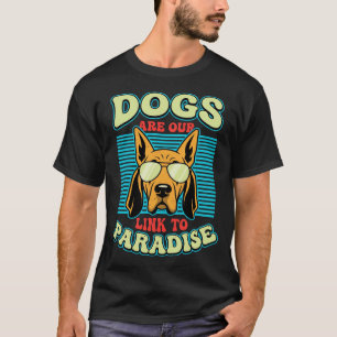 Hunde sind unser Bindeglied zur Paradies-Retro-Vek T-Shirt