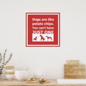 Hunde sind wie Kartoffelchips Poster (Küche)
