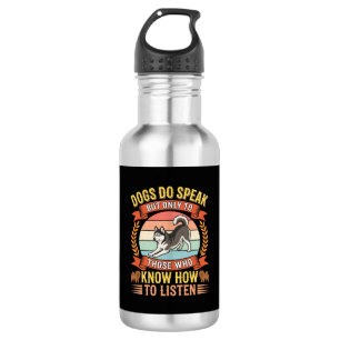 Hunde sprechen Vintage-Hundefreund-Zitat Edelstahlflasche