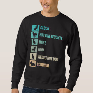 Hunde Sprichwort in deutscher Sprache über vier ge Sweatshirt