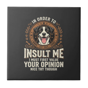 Hunde-T-Shirt Lustige Meinung Beleidigung Fliese
