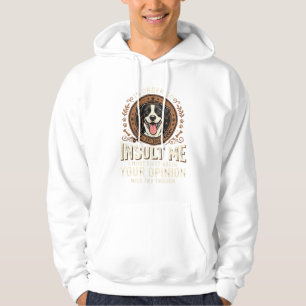 Hunde-T-Shirt Lustige Meinung Beleidigung Hoodie