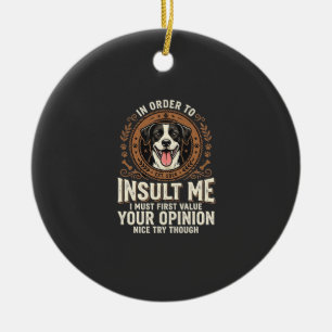 Hunde-T-Shirt Lustige Meinung Beleidigung Keramik Ornament