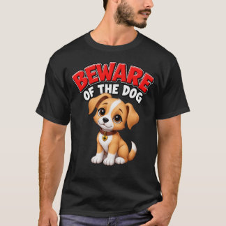 Hunde-T-Shirt – Vorsicht vor dem Hund Süßer Welpe T-Shirt