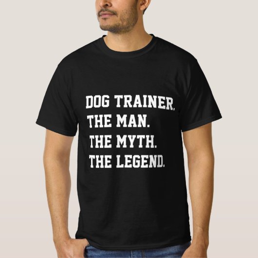 Hunde trainieren den Mann, den Mythos, den legendä T-Shirt (Vorderseite)