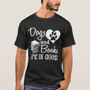 Hunde und Bücher, das Leben ist gut T-Shirt
