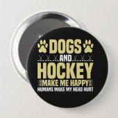 Hunde und Hockey machen mich glücklich Button (Vorne & Hinten)