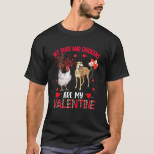 Hunde und Hühner sind mein Valentins Whippet mit H T-Shirt