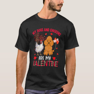 Hunde und Hühner sind mein Valentinstag Pudel mit  T-Shirt