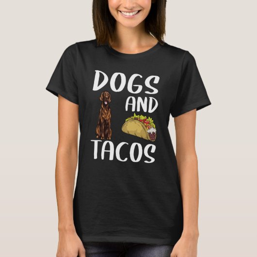 Hunde und irische Tacos-Setter mexikanische Küche T-Shirt (Vorderseite)