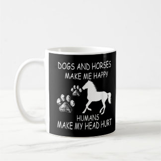 Hunde und Pferde machen mich glücklich, Menschen m Kaffeetasse