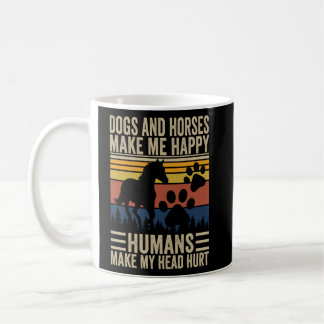 Hunde und Pferde machen mich glücklich, Menschen m Kaffeetasse