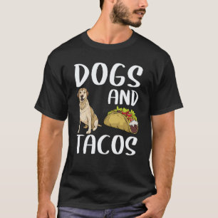 Hunde Und Tacos Labrador Retriever Mexikanisches E T-Shirt