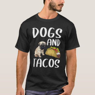 Hunde Und Tacos Pug Mexikanisches Essen T-Shirt