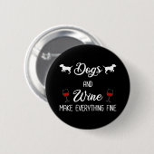 Hunde und Wein machen alles gut Button (Vorne & Hinten)