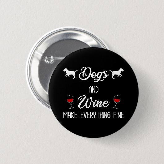 Hunde und Wein machen alles gut Button (Vorne & Hinten)