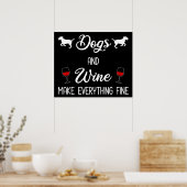 Hunde und Wein machen alles gut Poster (Küche)